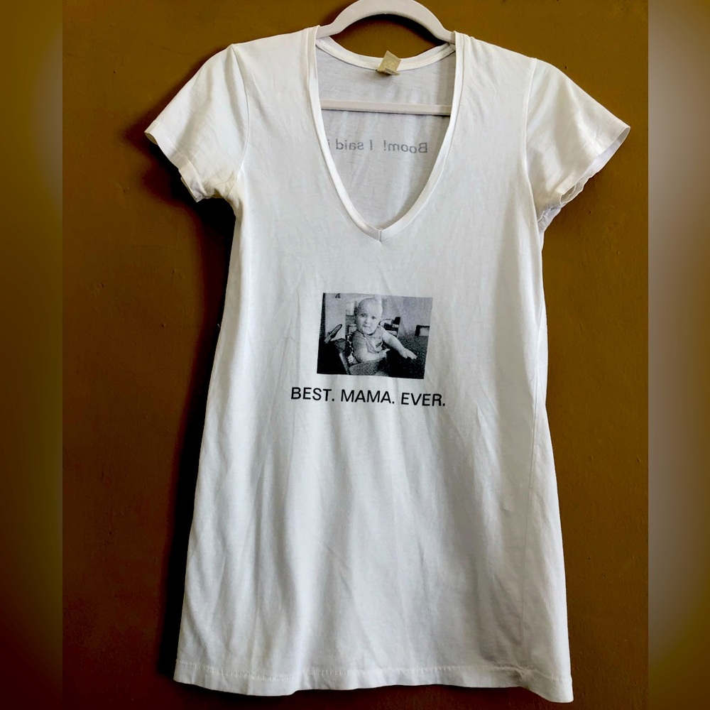 “Best. Mama. Ever. Boom! I said it” V-neck tee